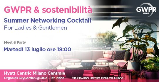 13 luglio | GWPR & #SOSTENIBILITÀ – Summer Networking Cocktail